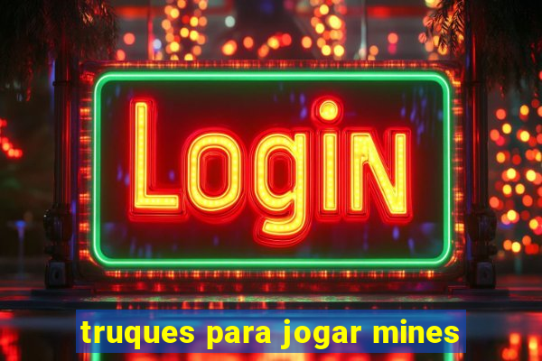 truques para jogar mines